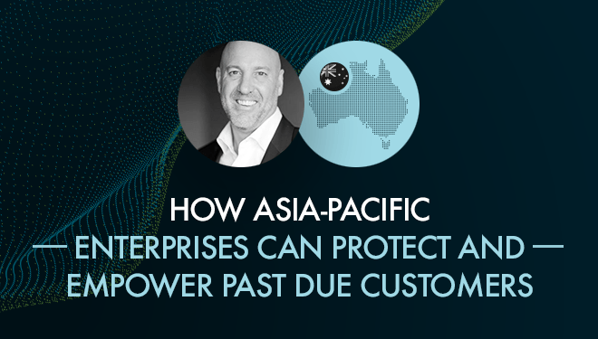 How Asia-Pacific enterprises can protect and empower past due customers